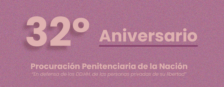 La Procuración Penitenciaria de la Nación celebra 32 años de compromiso con los DD.HH